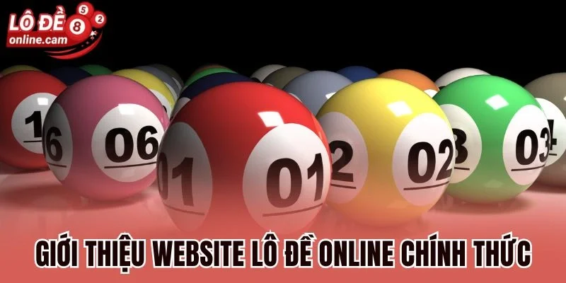 Giới thiệu website Lô đề online chính thức