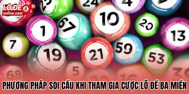 Phương pháp soi cầu khi tham gia cược lô đề ba miền