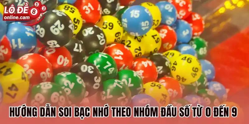 Hướng dẫn soi bạc nhớ theo nhóm đầu số từ 0 đến 9